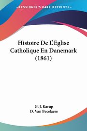 ksiazka tytu: Histoire De L'Eglise Catholique En Danemark (1861) autor: Karup G. J.