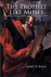 The Prophet Like Moses, Bales James