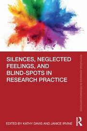 Silences, Neglected Feelings, and Blind-Spots in Research Practice, 
