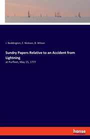 Sundry Papers Relative to an Accident from Lightning, Boddington J.