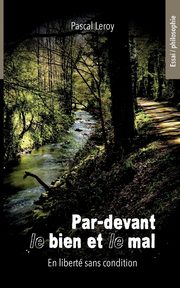 Par-devant le bien et le mal, Leroy Pascal