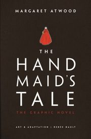 The Handmaid's Tale The Graphic Novel, Atwood Margaret, Nault Rene