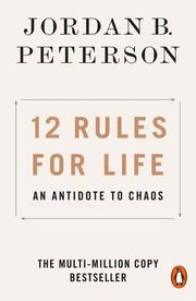 12 Rules for Life, Peterson Jordan B.