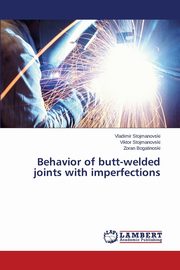 Behavior of butt-welded joints with imperfections, Stojmanovski Vladimir