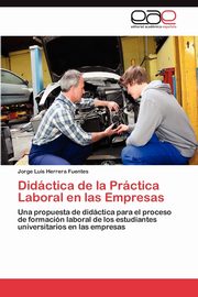 Didctica de la Prctica Laboral en las Empresas, Herrera Fuentes Jorge Luis