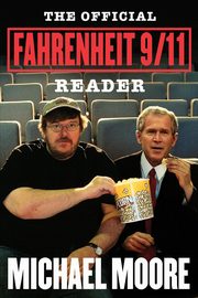 The Official Fahrenheit 9/11 Reader, Moore Michael