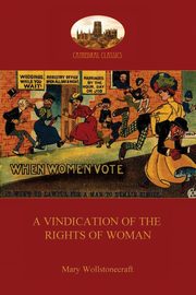 A Vindication of the Rights of Woman  (Aziloth Books), Wollstonecraft Mary