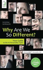 Why Are We So Different? Your Guide to the 16 Personality Types, Jankowski Jaroslaw