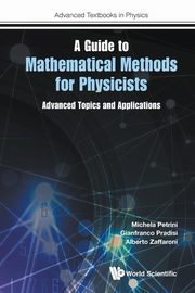 GUIDE TO MATHEMATICAL METHODS FOR PHYSICISTS, A, MICHELA PETRINI GIANFRANCO PRADISI & AL