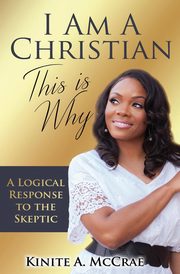 I Am A Christian, This Is Why, McCrae Kinite A