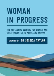 Woman in Progress, Taylor Jessica