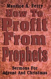 How to Profit from Prophets, Fetty Maurice A.
