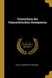 Verzeichnis der Palaearktischen Hemipteren, Oshanin Vasilii Feodorovich