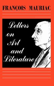 Letters on Art and Literature, Mauriac Francois