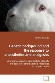 Genetic background and the response to anaesthetics  and analgesics, Avsaroglu Harutyun