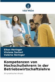 Kompetenzen von Hochschullehrern in der Betriebswirtschaftslehre, Heringer Elton