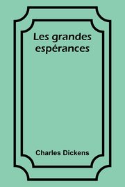 Les grandes esprances, Dickens Charles