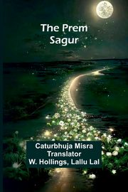 The Prem Sagur, Caturbhujamisra