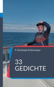33 Gedichte, Schiermeyer F. Christoph