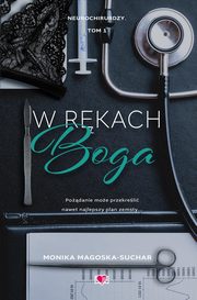W rkach Boga Neurochirurdzy Tom 1, Magoska-Suchar Monika