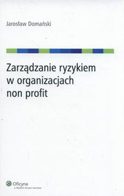 Zarzdzanie ryzykiem w organizacjach non profit, Domaski Jarosaw