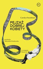 Pejza dobrej kobiety, Steedman Carolyn