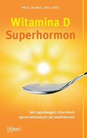 Witamina D Superhormon, J. Spitz