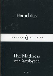 ksiazka tytu: The Madness of Cambyses autor: Herodotus