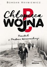 ksiazka tytu: Chopica wojna Pamitnik z Powstania Warszawskiego autor: Hryniewicz Bohdan