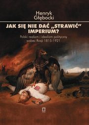 ksiazka tytu: Jak si nie da 'strawi' Imperium? autor: Gbocki Henryk