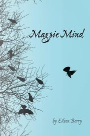 Magpie Mind, Berry Eileen