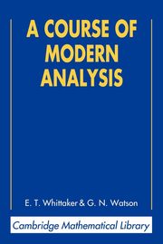 A Course of Modern Analysis, Whittaker E. T.