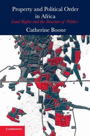 Property and Political Order in Africa, Boone Catherine