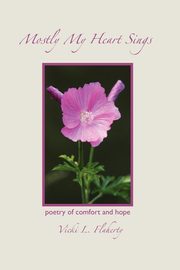 Mostly My Heart Sings, Flaherty Vicki L.