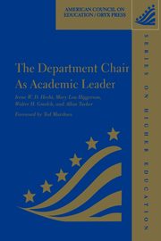The Department Chair as Academic Leader, Hecht Irene W. D.