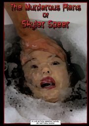 The Murderous Plans of Skylar Speer, Dixon Matthew