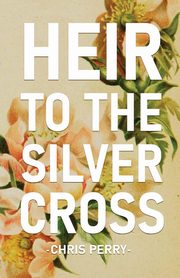 Heir to the Silver Cross, Perry Chris