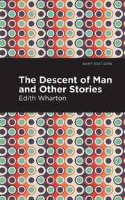 The Descent of Man and Other Stories, Wharton Edith
