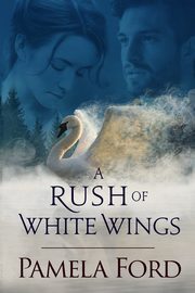 A Rush of White Wings, Ford Pamela