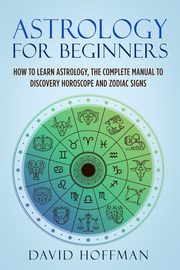 ASTROLOGY FOR BEGINNERS, HOFFMAN DAVID