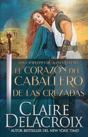 El corazn del caballero de las Cruzadas, Delacroix Claire