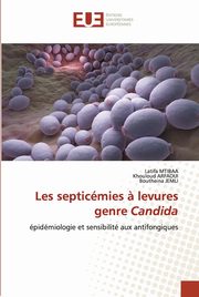 Les septicmies ? levures genre Candida, Mtibaa Latifa