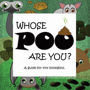 Whose POO are you? A guide for tiny zoologists., Gates Foale Clio