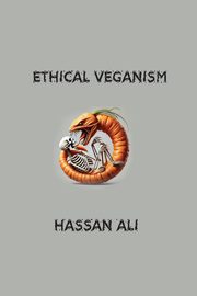 Ethical Veganism, Ali Hassan