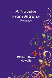 A Traveler from Altruria, Dean Howells William