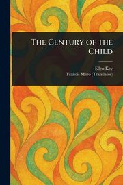 ksiazka tytu: The Century of the Child autor: Key Ellen