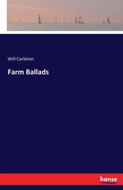 Farm Ballads, Carleton Will