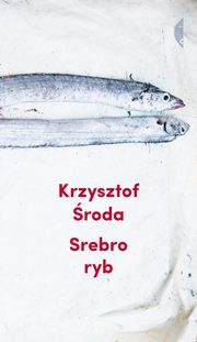 ksiazka tytu: Srebro ryb autor: roda Krzysztof