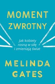 ksiazka tytu: Moment zwrotny autor: Gates Melinda