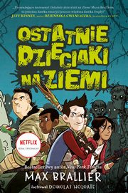 ksiazka tytu: Ostatnie dzieciaki na Ziemi Tom 1 autor: Brallier Max